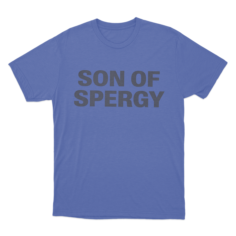 Son Of Spergy Unisex T Shirt Blue Son Of Spergy Unisex T Shirt Blue