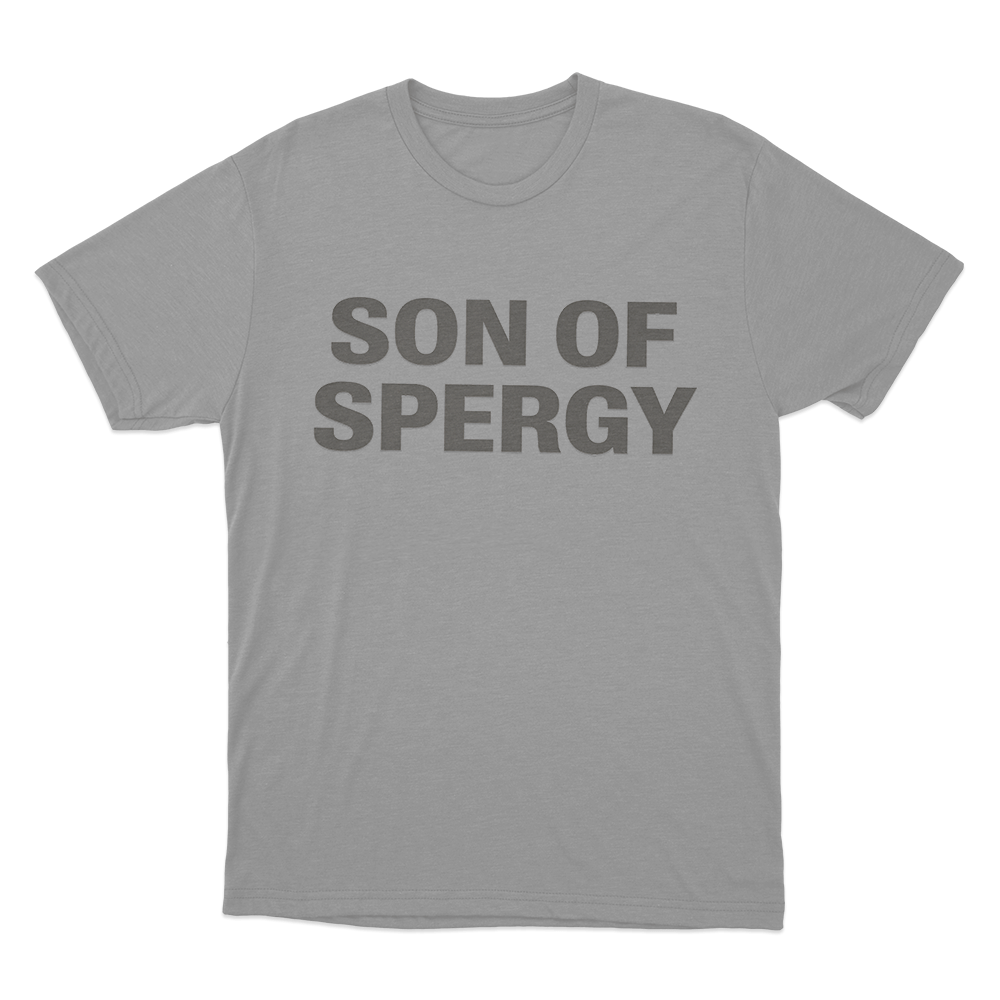Son Of Spergy Unisex T Shirt Grey Son Of Spergy Unisex T Shirt Grey