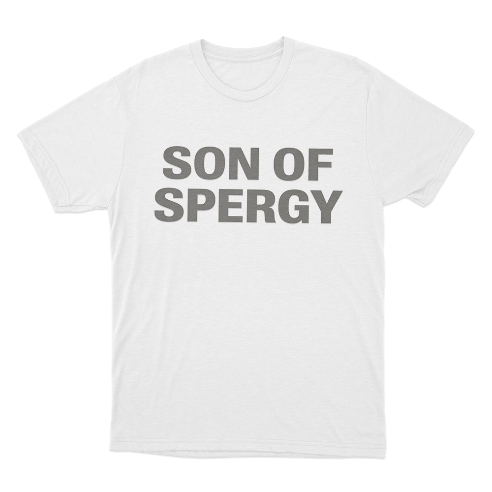 Son Of Spergy Unisex T Shirt White Son Of Spergy Unisex T Shirt White