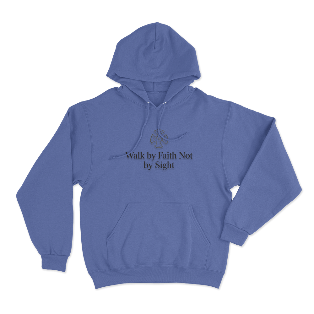 Walk By Faith Not By Sight Unisex Hoodie Blue Walk By Faith Not By Sight Unisex Hoodie Blue