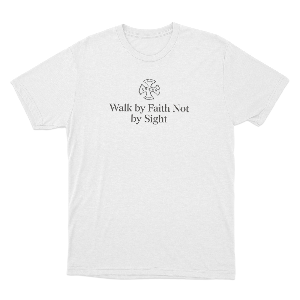 Walk By Faith Not By Sight Unisex T Shirt White Walk By Faith Not By Sight Unisex T Shirt White